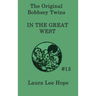 The Bobbsey Twins In the Great West: A Children's Adventure