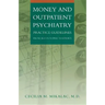Money and Outpatient Psychiatry: Practice Guidelines from Accounting to Ethics