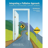 Integrating a Palliative Approach Workbook 2nd Edition, Revised: Essentials For Personal Support workers