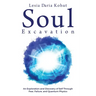 Soul Excavation: An Exploration and Discovery of Self Through Fear, Failure, and Quantum Physics