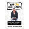You Can Handle the Truth: Making Sense of the Bible in 3 Simple Steps