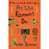 As the Romans Do: An American Family's Italian Odyssey