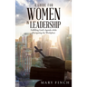 A Guide for Women in Leadership: Fulfilling God's Agenda While Navigating the Workplace