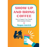 Show Up and Bring Coffee: How to Support Your Friends With Disabled Children