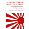 Japan Prepares for Total War: The Search for Economic Security, 1919-1941