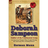 Deborah Sampson, Soldier of the Continental Army: An American Woman Who Fought During the American War of Independence