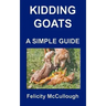 Kidding Goats A Simple Guide: Goat Knowledge