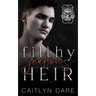 Filthy Jealous Heir: Part One: A brother's best friend dark bully romance