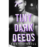 Tiny Dark Deeds: A Dark High School Bully Romance