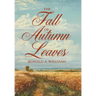 The Fall of Autumn Leaves