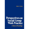 Perspectives on Social Group Work Practice: A Book of Readings