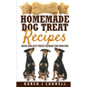 Homemade Dog Treat Recipes: Quick and Easy Treats to Make for Your Dog