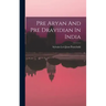 Pre Aryan And Pre Dravidian In India