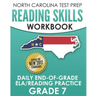 NORTH CAROLINA TEST PREP Reading Skills Workbook Daily End-of-Grade ELA/Reading Practice Grade 7: Preparation for the EOG English Language Arts/Readin