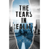 The Tears In Reality