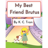 My Best Friend Brutus