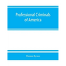 Professional criminals of America