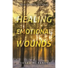 Healing Emotional Wounds: Thirty-Day Journal
