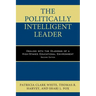 The Politically Intelligent Leader: Dealing with the Dilemmas of a High-Stakes Educational Environment