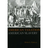 American Taxation, American Slavery
