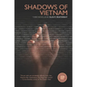 Shadows of Vietnam: Three linked stories from the Vietnam era about those who resisted, those who fought, and those who loved them