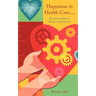 Happiness in Health Care.....The power of positive attitude in patient care.