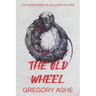 The Old Wheel