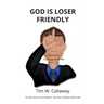 God Is Loser Friendly: Abraham, Isaac, Jacob & Me