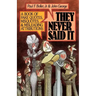 They Never Said It: A Book of Fake Quotes, Misquotes, and Misleading Attributions