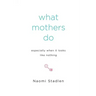 What Mothers Do Especially When It Looks Like Nothing