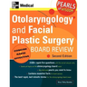 Otolaryngology and Facial Plastic Surgery Board Review