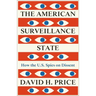 The American Surveillance State, The: How the U.S. Spies on Dissent