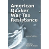 American Quaker War Tax Resistance: second edition