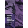 Churchill and the 'Black Dog' of Depression: Reassessing the Biographical Evidence of Psychological Disorder