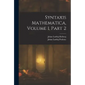 Syntaxis Mathematica, Volume 1, part 2