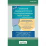 Child and Adolescent Clinical Psychopharmacology Made Simple [16pt Large Print Edition]