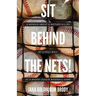 Sit Behind The Nets!: A Memoir about a Mother Killed by a Foul Ball at a Major League Baseball Game