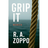 Grip It: A Life Lived All-In