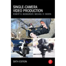 Single-Camera Video Production