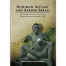 Bushmen, Botany and Baking Bread: Mary Pocock's record of a journey with Dorothea Bleek across Angola in 1925