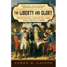For Liberty and Glory: Washington, Lafayette, and Their Revolutions