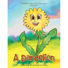 A Dandelion: A Story That Touches on the Sensitive Topic of "Flowerism."