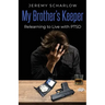 My Brother's Keeper: Relearning to Live with PTSD