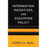 Information, Incentives, and Education Policy
