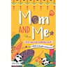 Mom and Me - Our Special Activity Book: A Mother & Daughter guided journal
