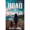 Road to Nowhere: Driven to Kill Series Book 2