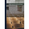 An Analysis of the Wechsler Intelligence Scale for Children With Institutionalized Metal Defectives