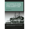 Life Courses of Young Convicts Transported to Van Diemen's Land