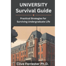 University Survival Guide: Practical Strategies for Surviving Undergraduate Life