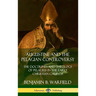 Augustine and the Pelagian Controversy: The Doctrines and Theology of Pelagius in the Early Christian Church (Hardcover)